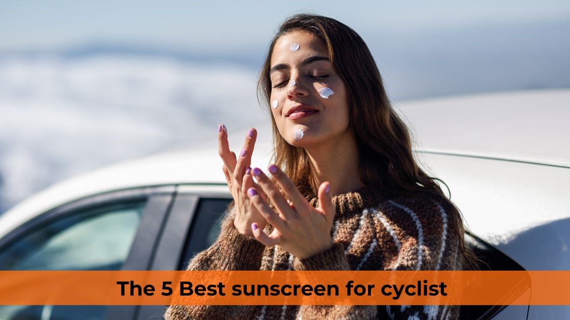 Best Sunscreen for Cyclist in 2024 For Effective UV Protection