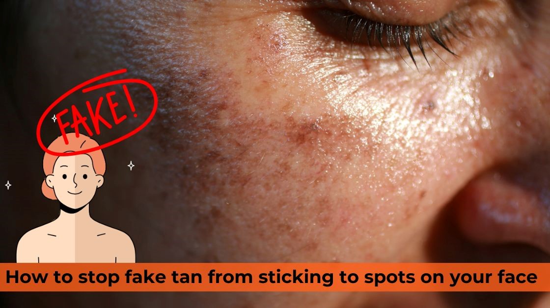 How To Stop Fake Tan From Sticking To Spots On Your Face bestskinguard